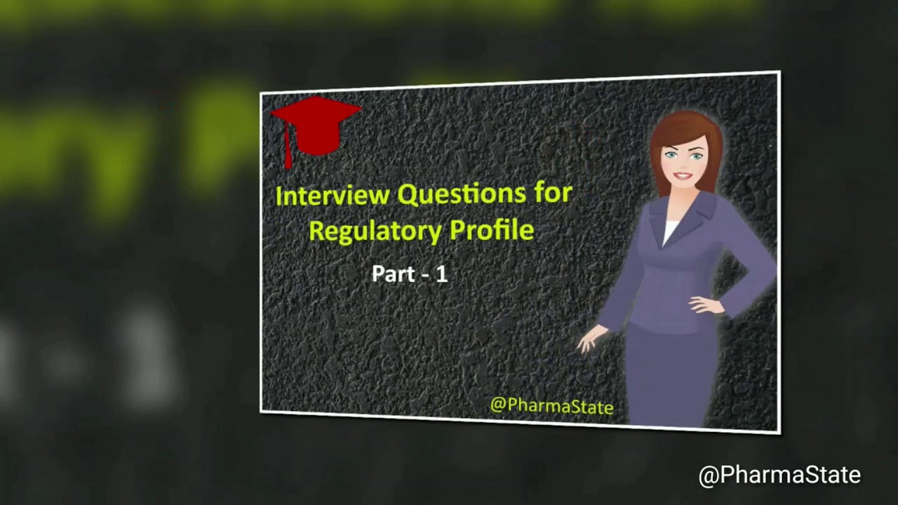 Part1 - Pharma Industry Regulatory Affairs Interview Q&A | PharmaState