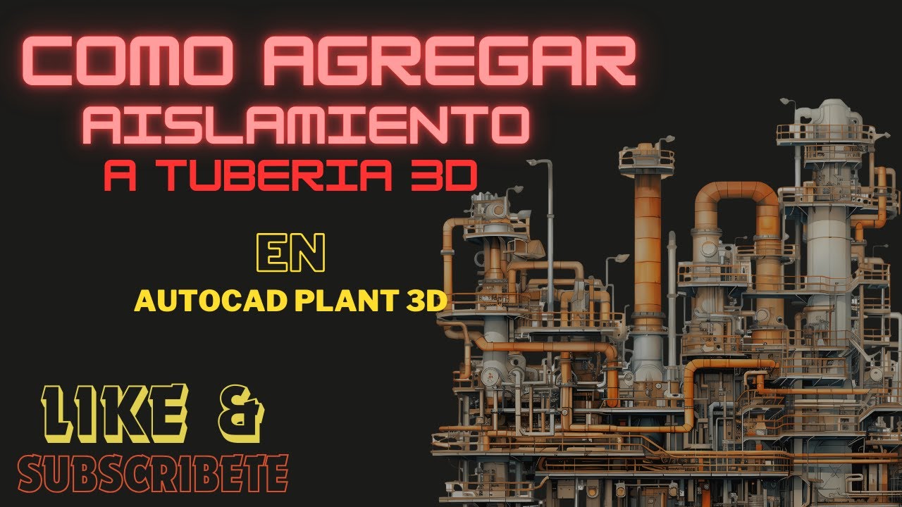 Aprende Como Agregar Aislamiento A Tuberia 3D En AutoCAD Plant 3D