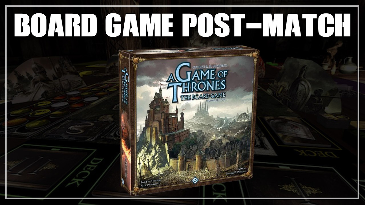 [ENG] A Game of Thrones 2nd Edition Board Game - โม้หลังเกมส์ Board Game Post-Match