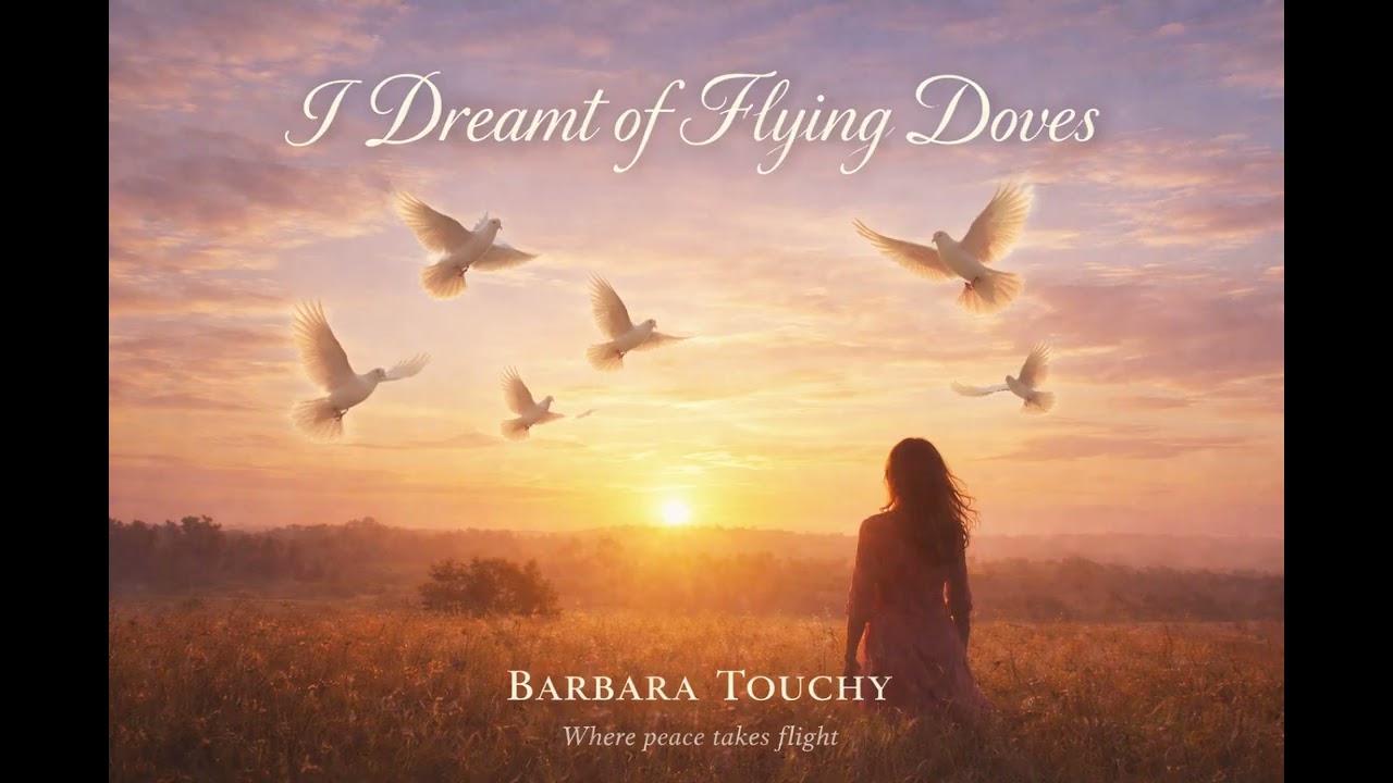 I Dreamt of Flying Doves – A Song of Peace & Hope