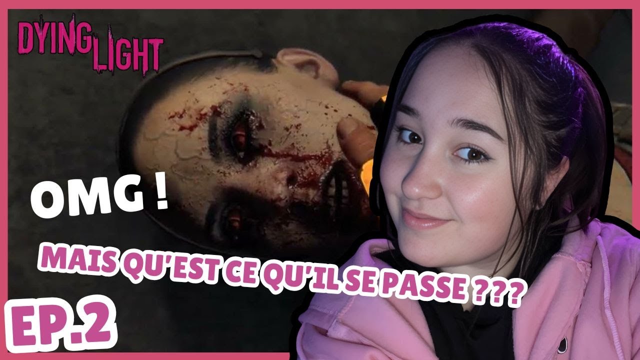 UNE AVENTURE MOUVEMENTÉE - DYING LIGHT - EP.2