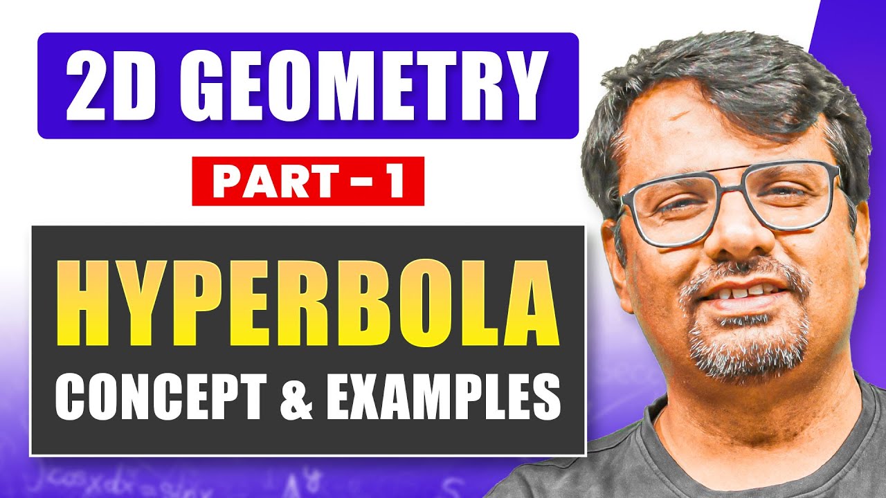 HYPERBOLA | Definition, Foci, Vertex, Axes, Latus Rectum of Hyperbola | 2D GEOMETRY - By GP Sir
