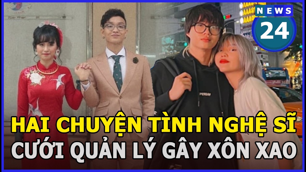 Hai chuyện tình nghệ sĩ cưới quản lý gây xôn xao showbiz Việt | News24h