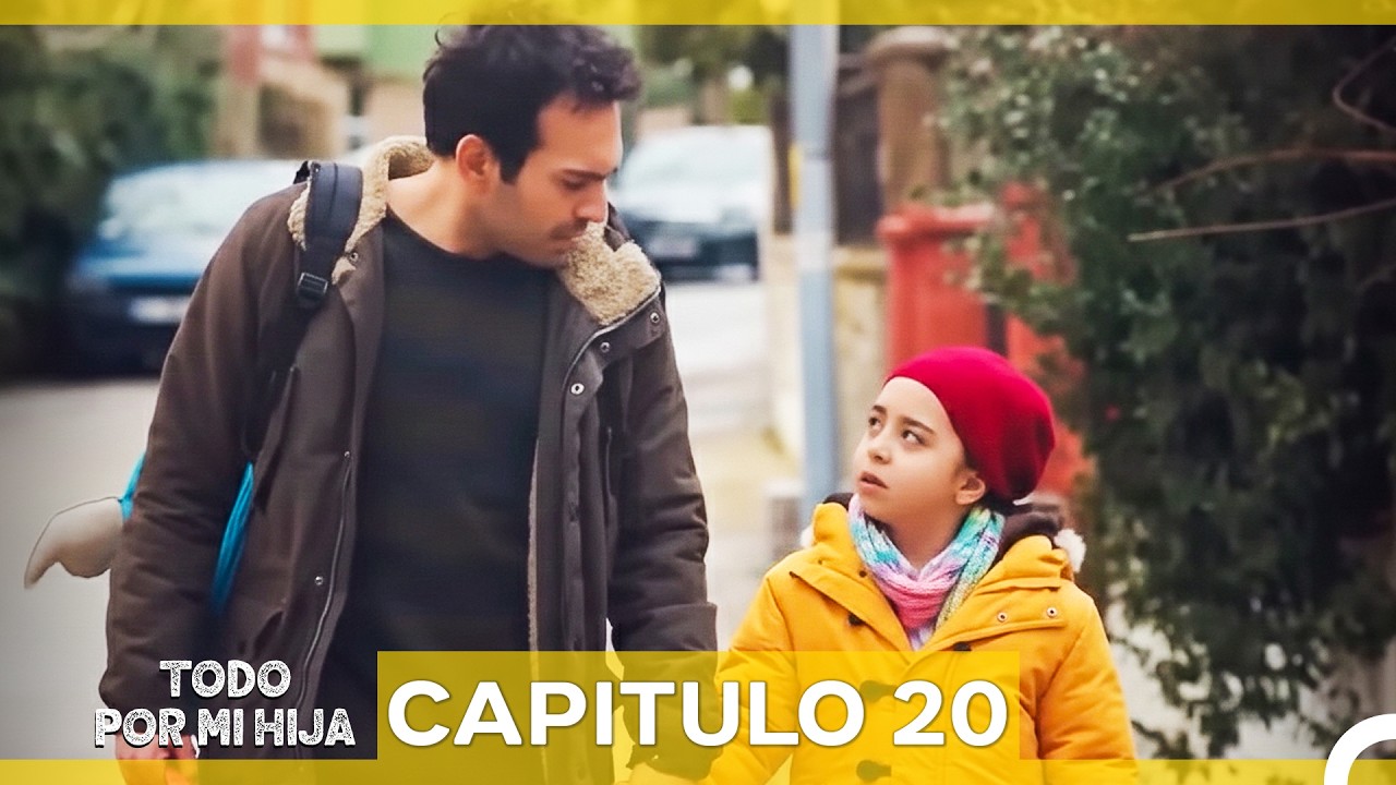 Todo Por Mi Hija - Capitulo 20 (Doblado En Español)