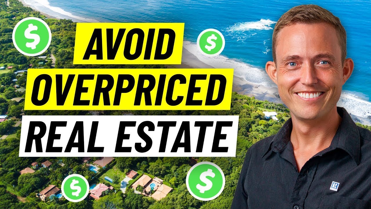 Avoid Overpriced Costa Rica Real Estate | QUICK Advice