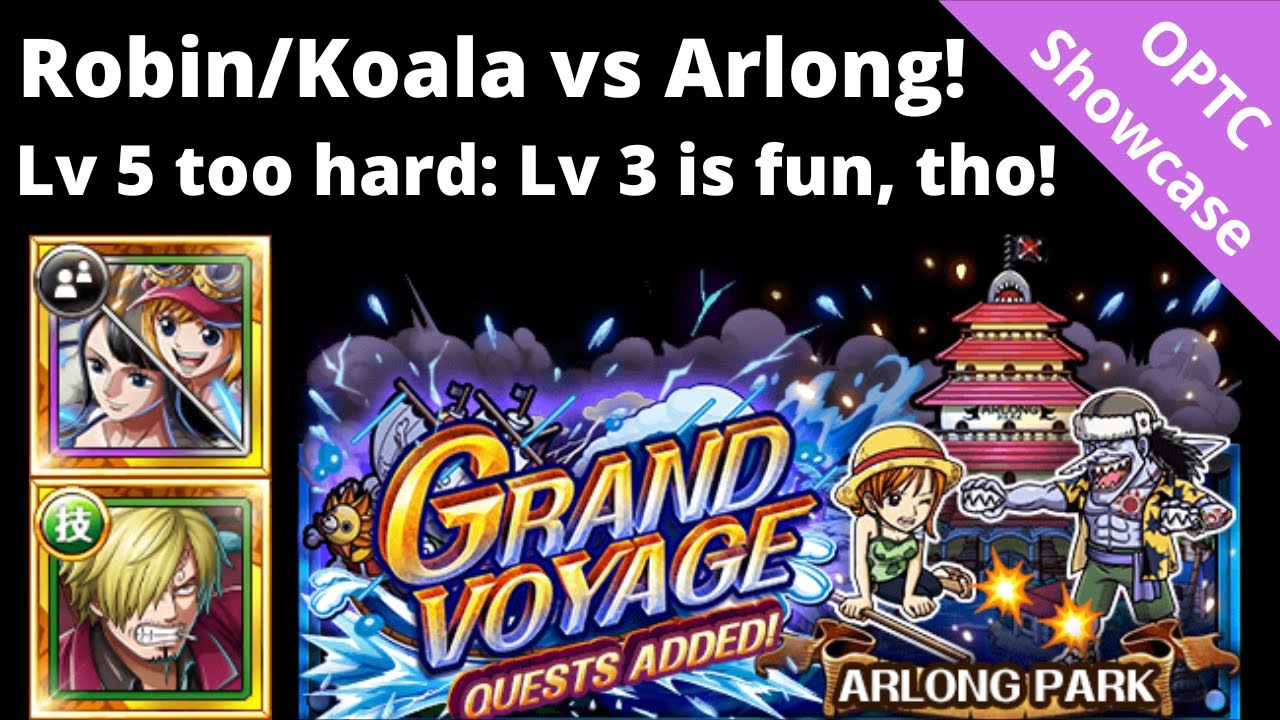 My first new team vs GV Arlong for MONTHS! Robin/Koala captains vs level 3! OPTC Grand Voyage