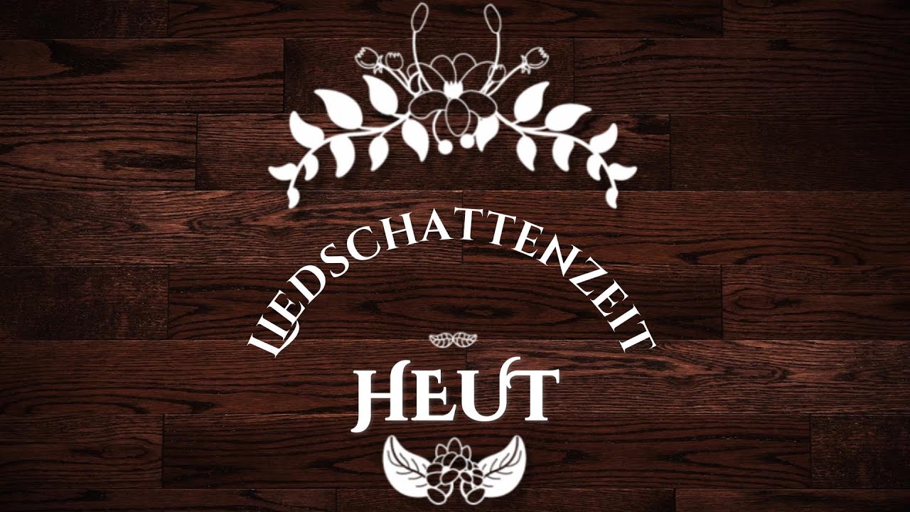 Heut - Liedschattenzeit