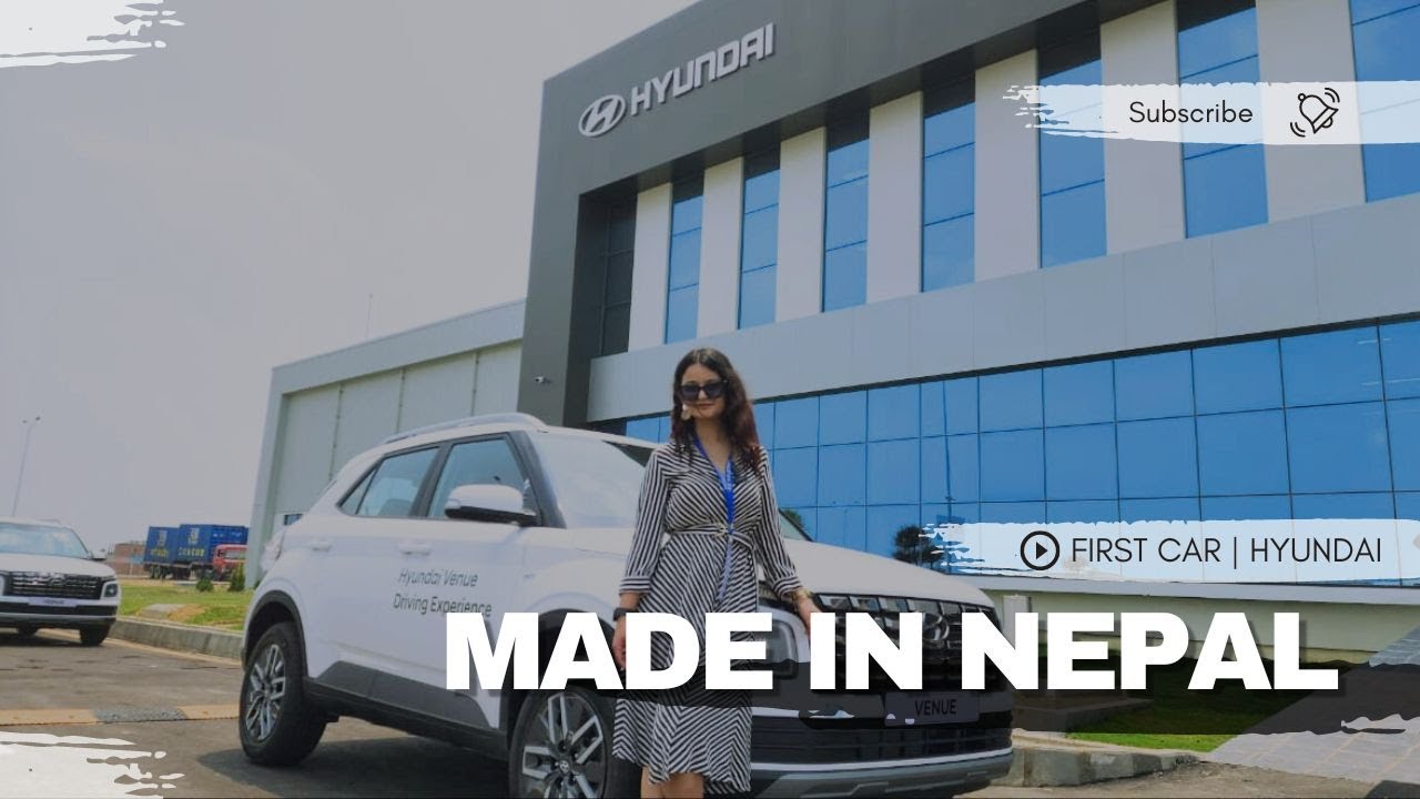 नेपालमै हुण्डाईले कार बनायो । कस्तो छ नेपालमा बनेको कार? Made in Nepal Car from HYUNDAI