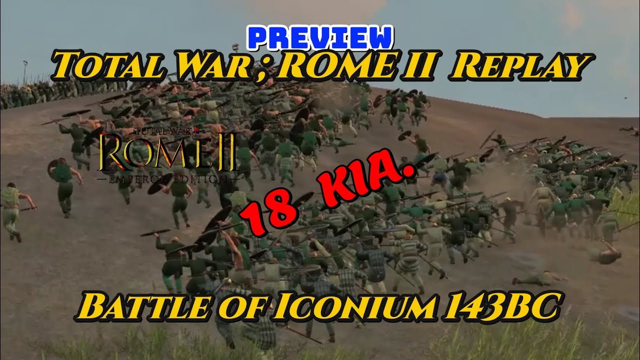 TotalWar;ROME II Preview Battle of Iconium,143BC 18KIA.Tactical Version #totalwarromeii #theartofwar