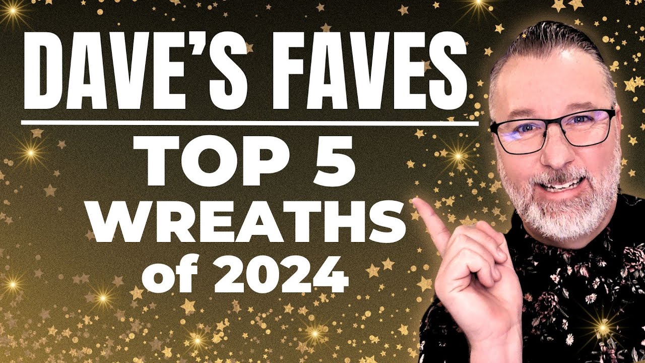Top 5 Dave's Faves of 2024 - Recap Wreath Video - #wreath @DavesWreaths