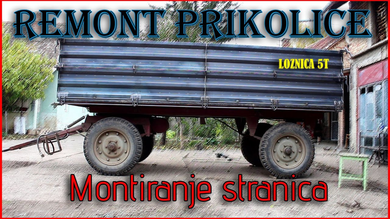 Remont prikolice Loznica 5T montiranje novih stranica - 2.Deo