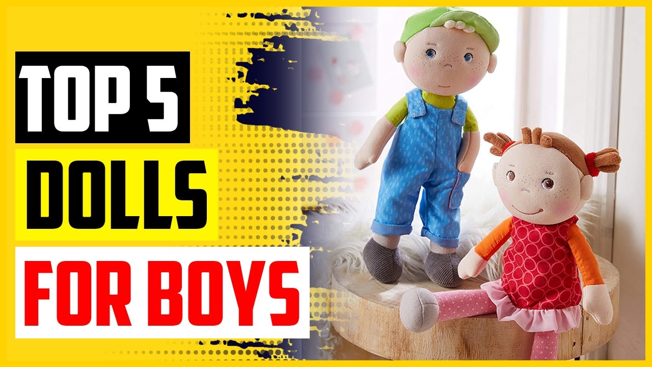 Top 5 Best Dolls For Boys In 2022