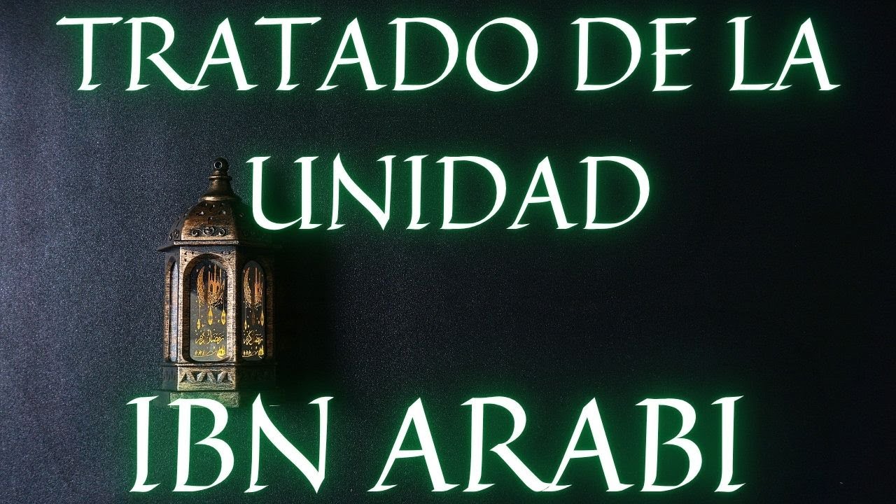 Ibn Arabi - Tratado de la Unidad