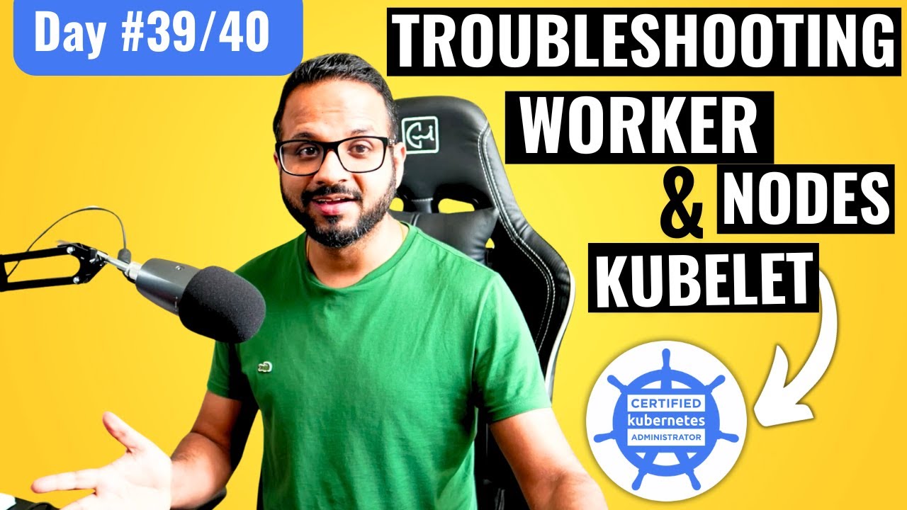 Day 39/40 - Troubleshooting Worker Nodes Failures in Kubernetes