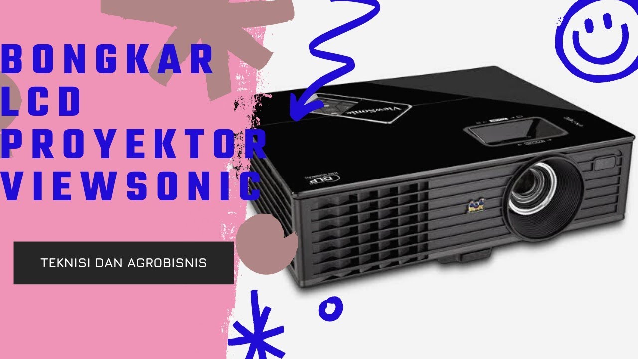 Cara bongkar LCD Proyektor View Sonic