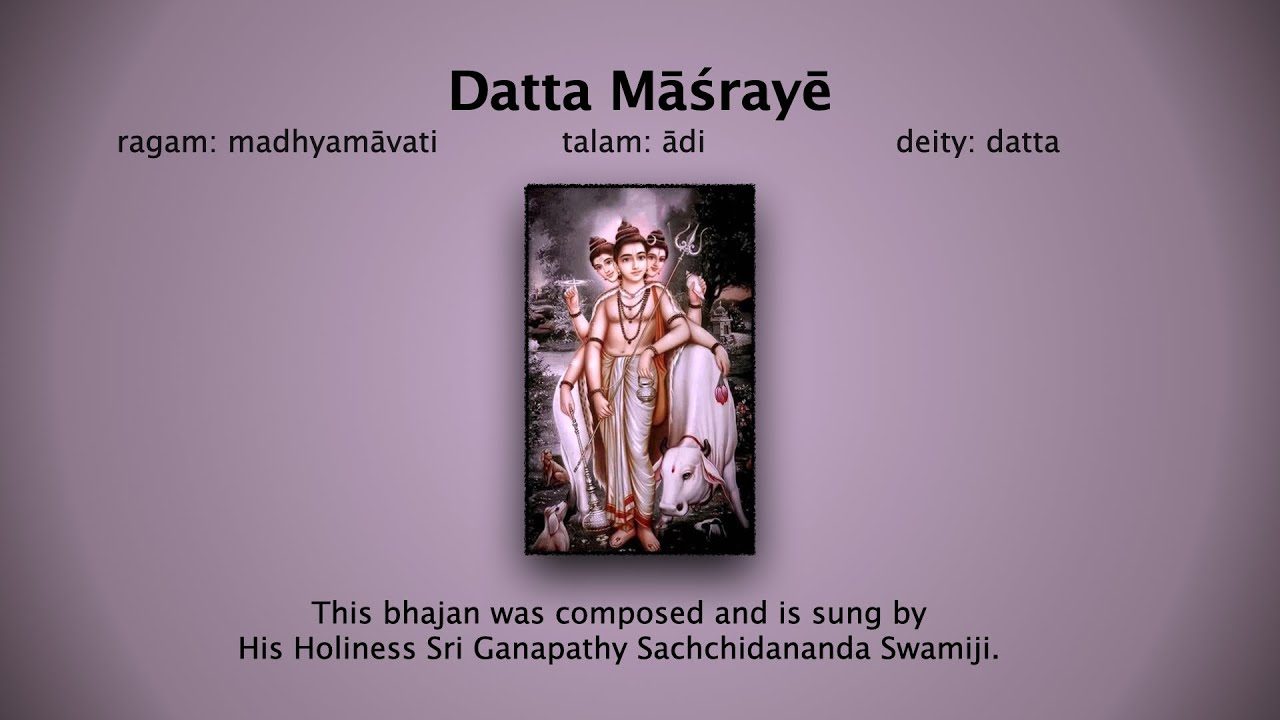 Datta Masraye Sadguruttamam bhajan sung by His Holiness Sri Ganapathy Sachchidananda Swamiji