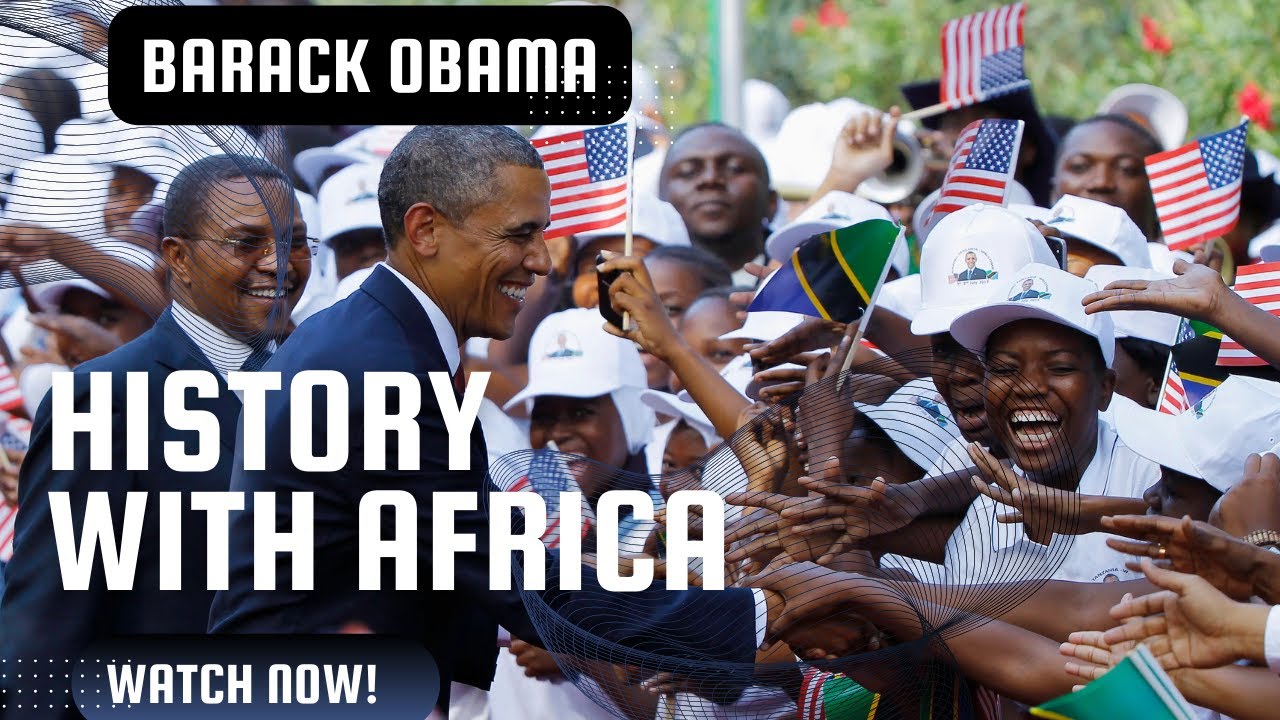 Barack Hussein Obama history with Africa