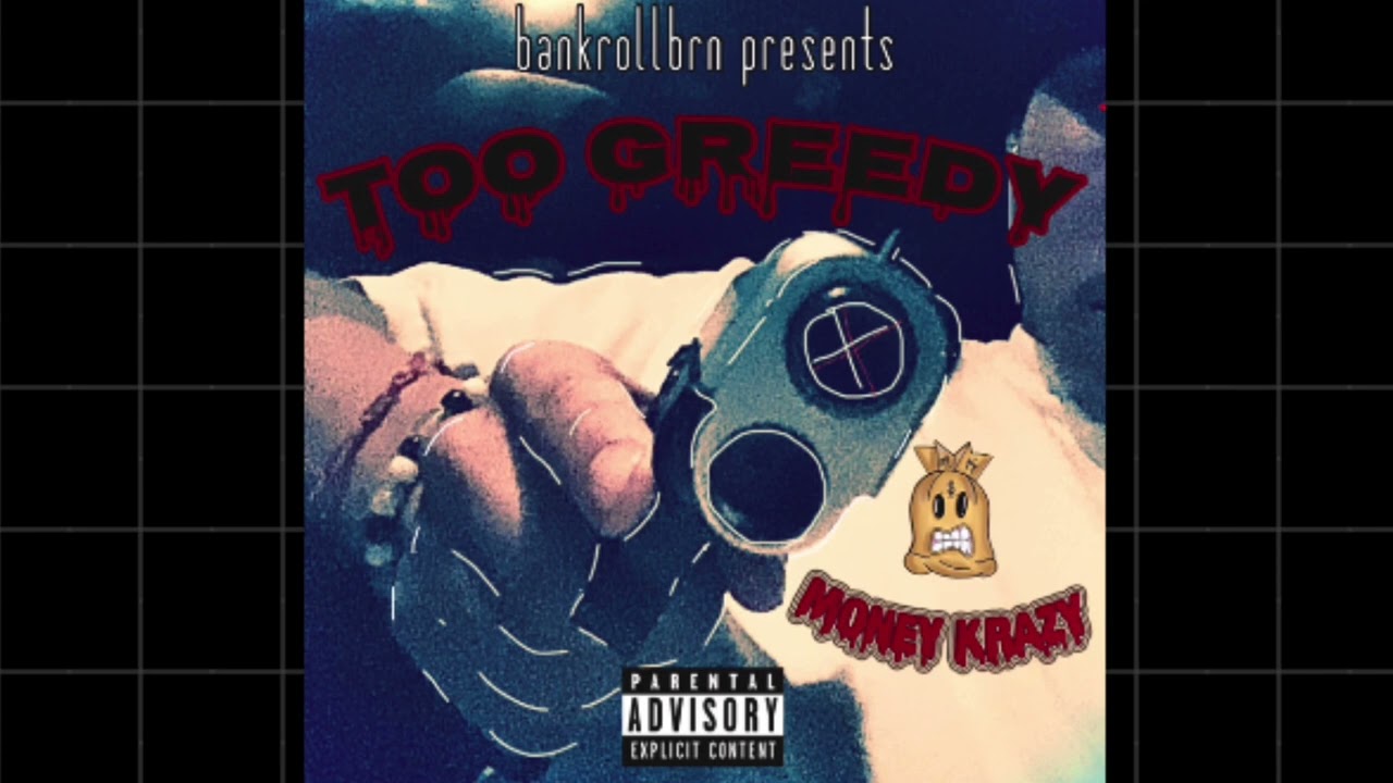 Too Greedy