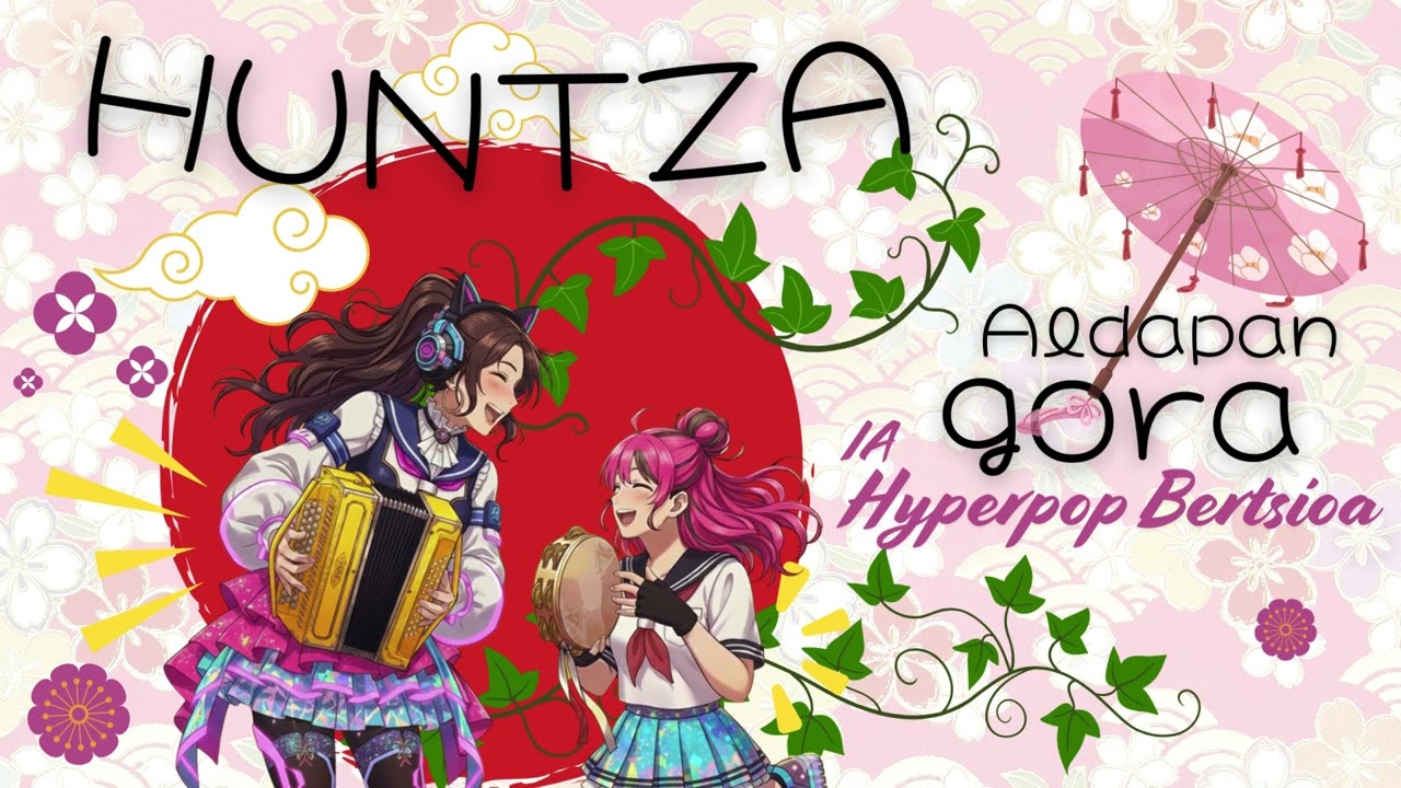 HUNTZA- Aldapan gora, Hyperpop! (versión IA)
