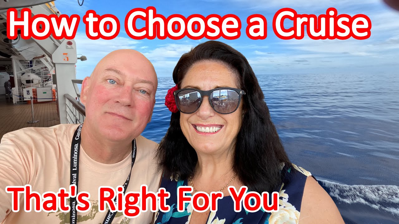 How to Choose a Cruise Holiday - Steps to Choosing a Cruise That's Right For You