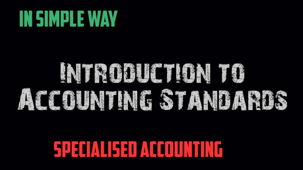 Introduction to Accounting Standards. MGU M.COM - SPECIALISED ACCOUNTING - SEM 1