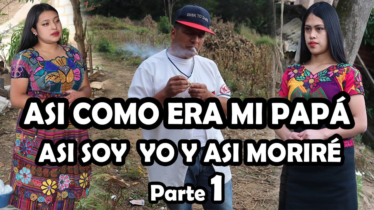 ASI COMO ERA MI PAPÁ ASI SOY  YO Y ASI MORIRÉ Parte 1 Reflexión