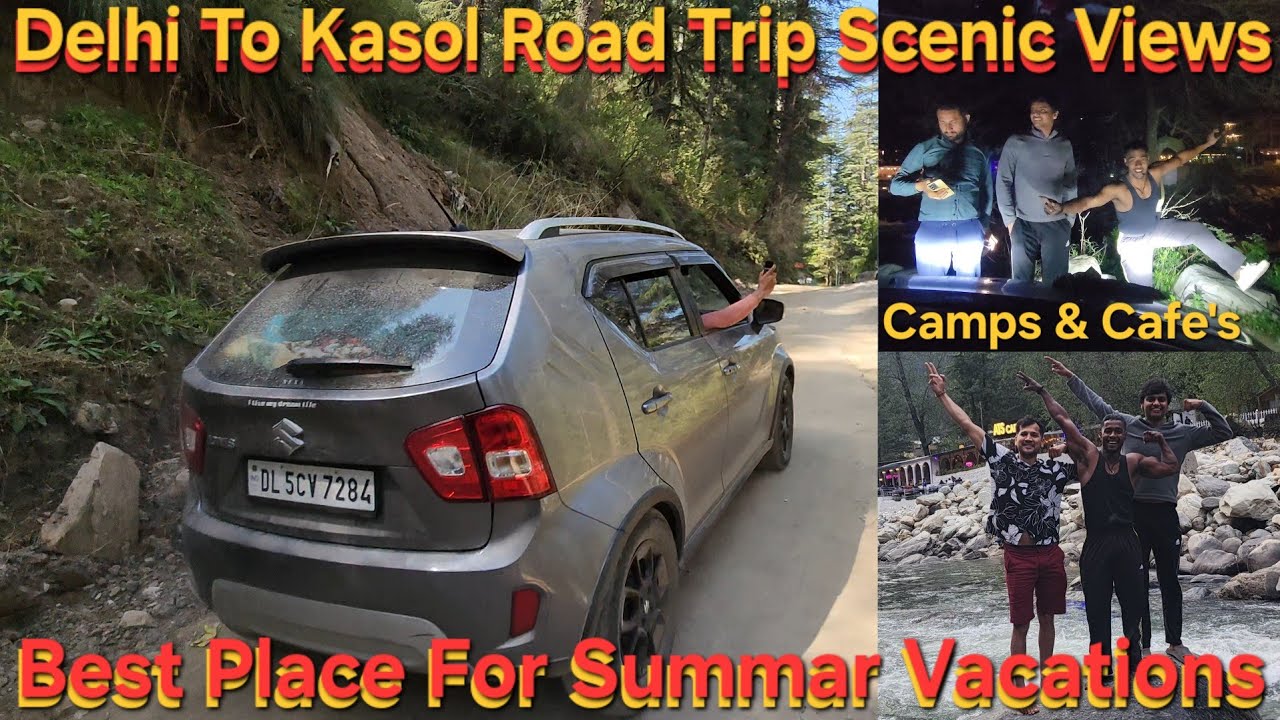 Delhi To Kasol Road Trip | Scenic Views + Magical Kasol Night Experience | Camps & Cafe's