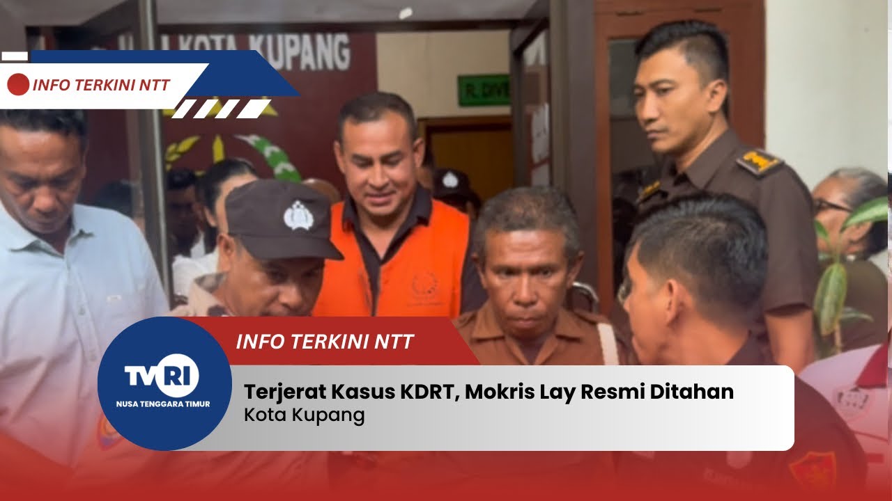 Terjerat Kasus KDRT, Mokris Lay Resmi Ditahan | INFO TERKINI NTT