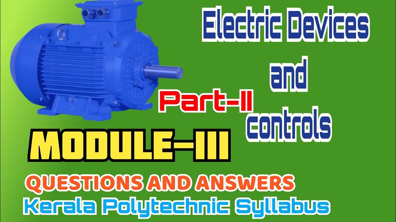 (6034) Electric Devices and controls/ Semester6/Module3/Questions and Answers/Part2