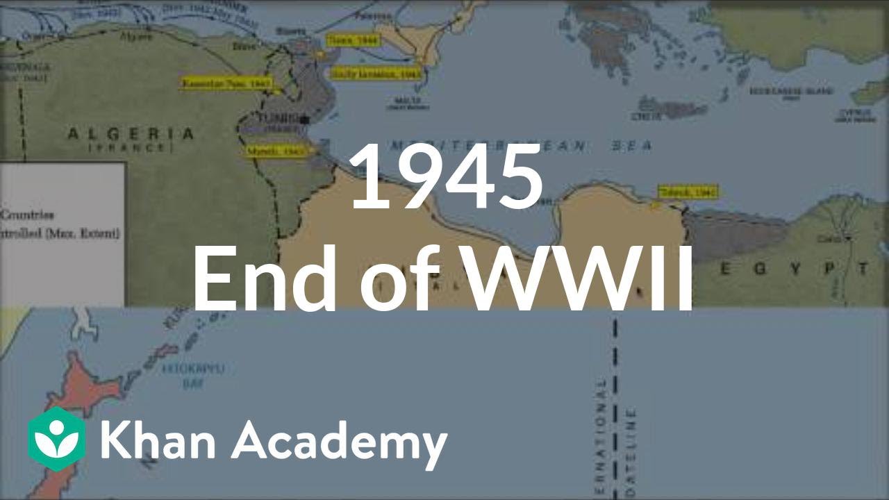 1945 - End of World War II | The 20th century | World history | Khan Academy