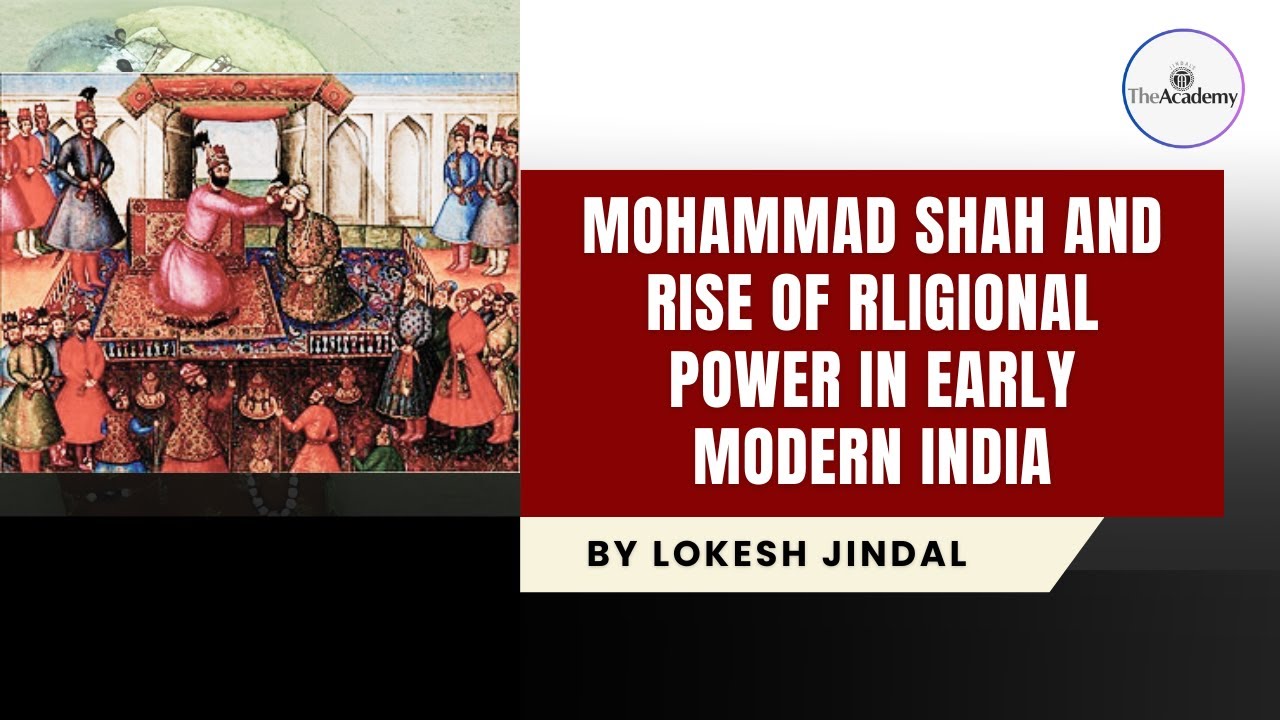 Lokesh Jindal | Mohammad Shah and the Rise of Regional Powers in Early Modern India | UPSC