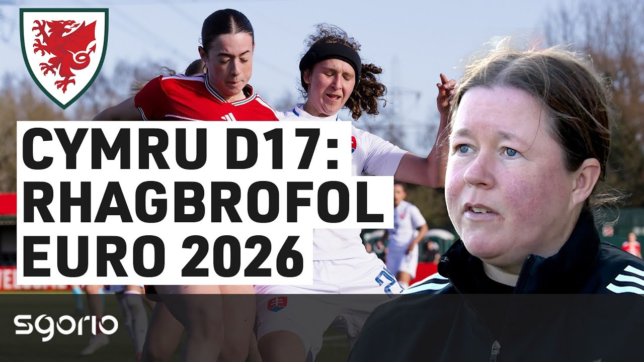 Cymru Dan 17 | Rowndiau Rhagbrofol Pencampwriaeth Euro 2026