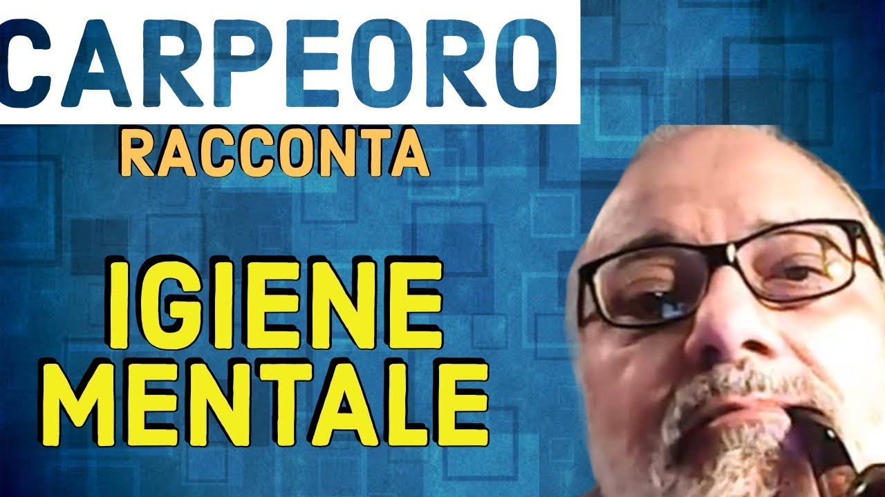 CARPEORO racconta: Igiene Mentale - Puntata 171 (01-11-2020)