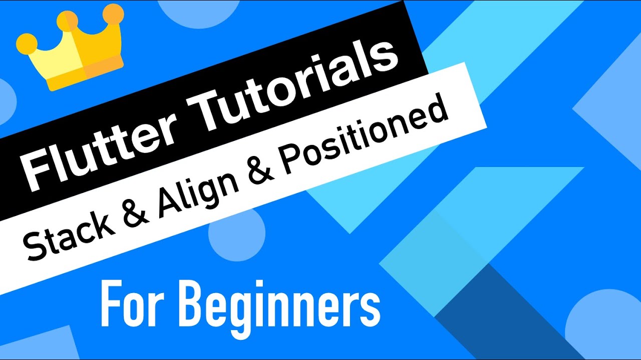 Flutter Tutorial for Beginners #8 Layout Widget, Stack, Align, Positioned