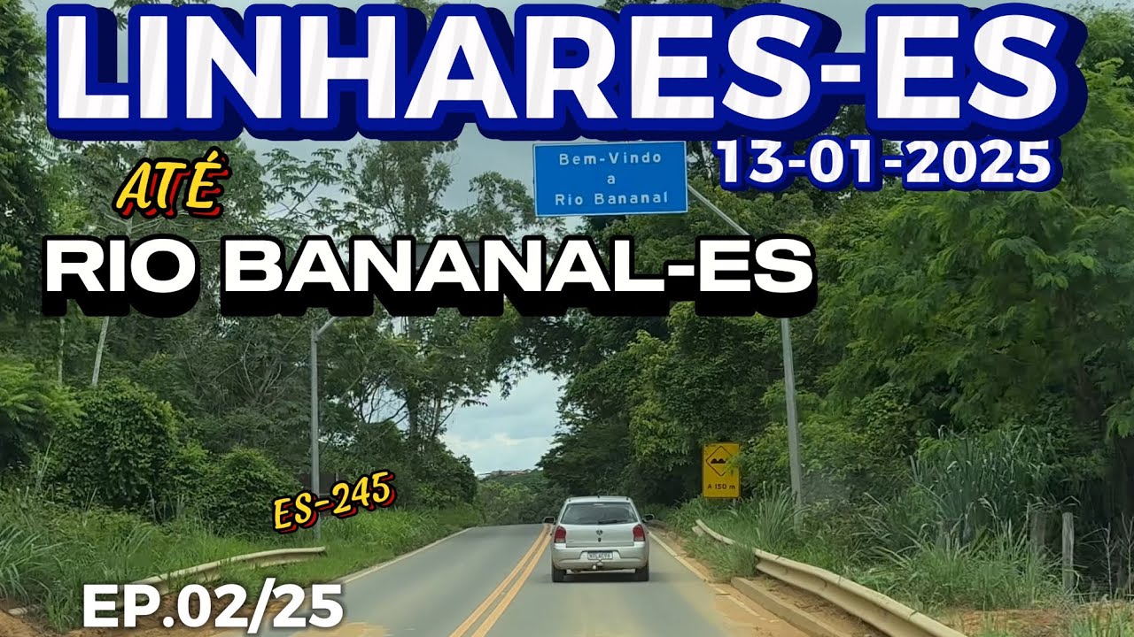 LINHARES-ES ATÉ RIO BANANAL-ES SEM CORTES #linhares #espiritosanto #br101  #riobananal #es245