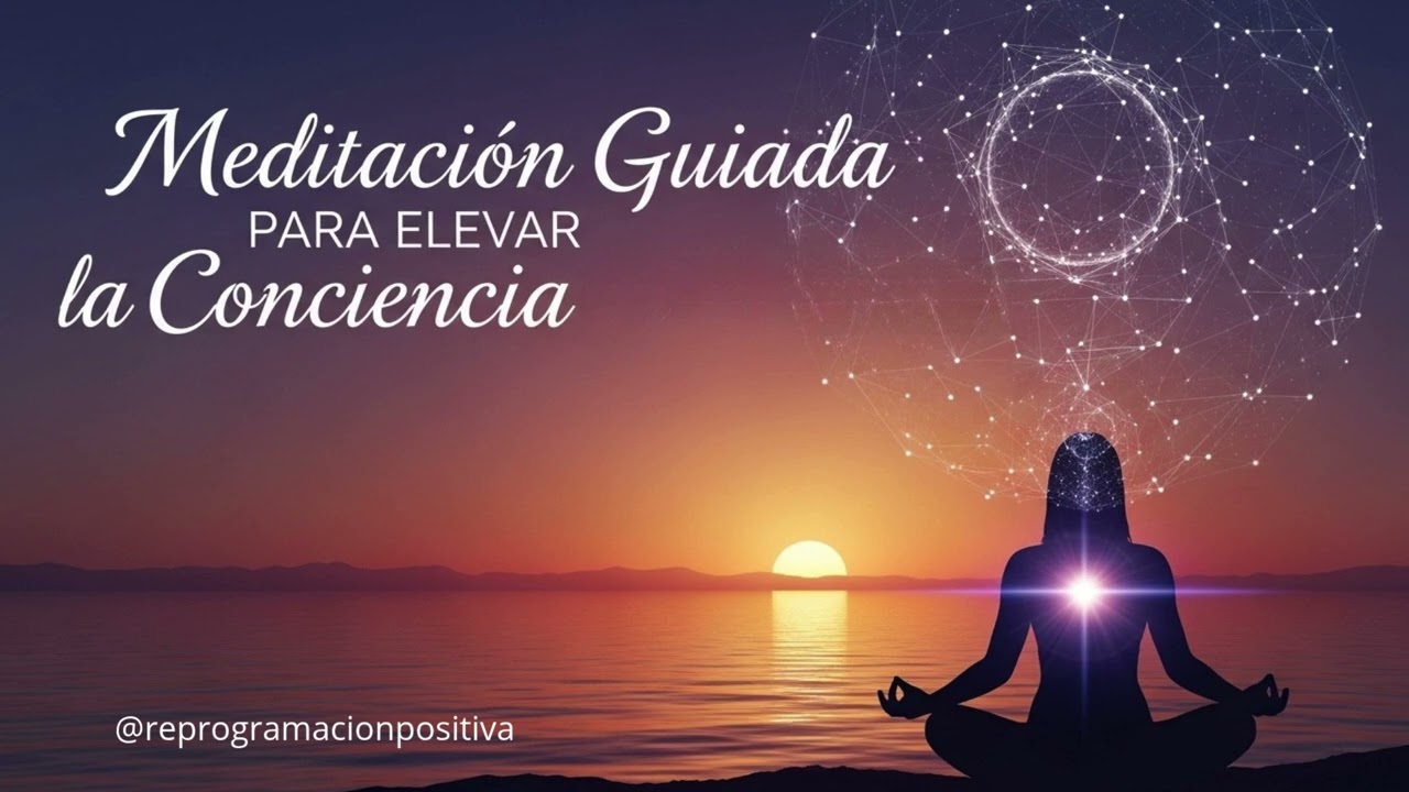 Meditacion para ELEVAR la CONCIENCIA. Meditar es contribuir a un mundo mejor!