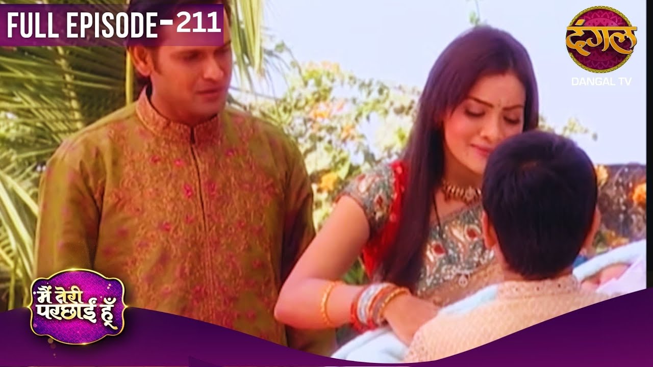 Main Teri Parchhain Hoon | Full Episodes | 211 | Aanchal And Siddharth Love Story | Dangal TV