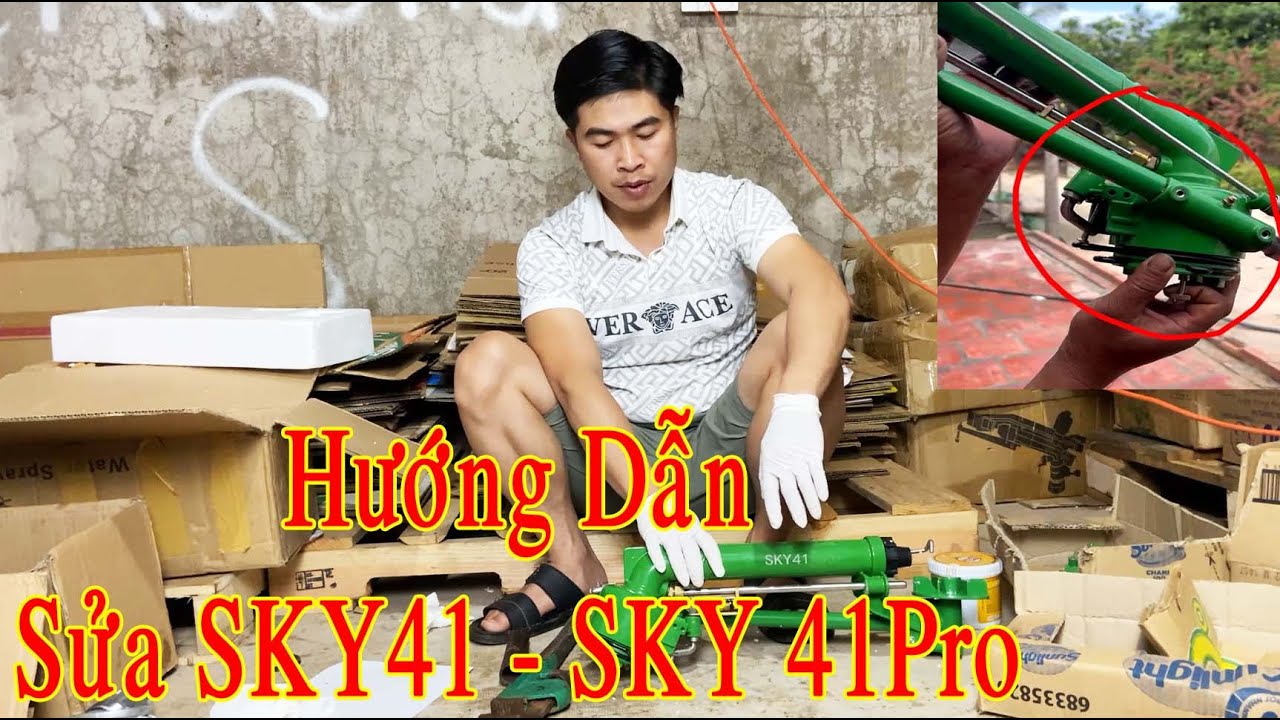 Hướng Dẫn Sửa Chữa Béc SKY41 Và SKY 41Pro Miễn Phí Thiết Bị Tưới Gia Nông