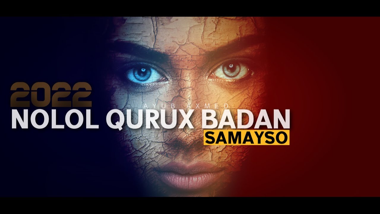 2022 Nolol qurux badan samayso