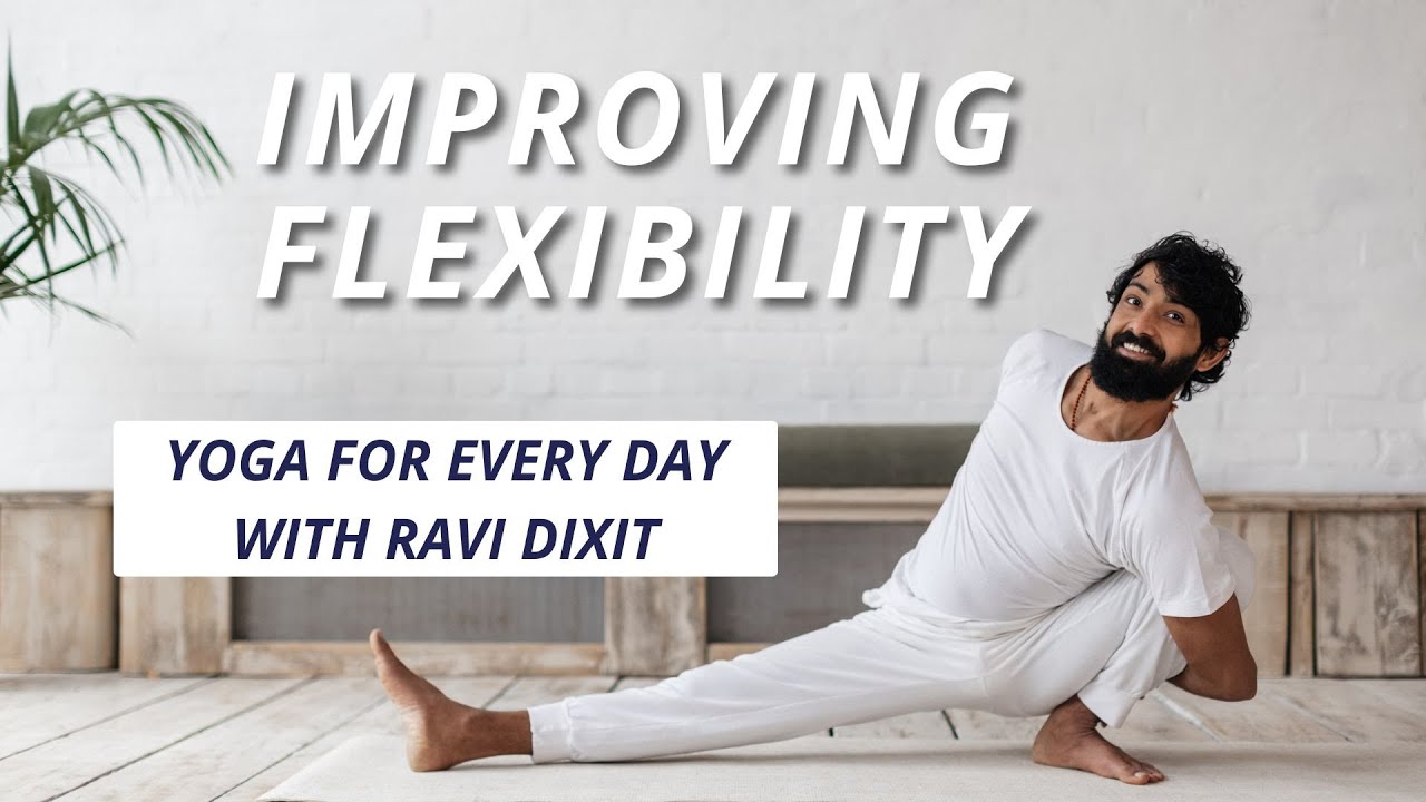 Improving Flexibility | Yoga alignment with Ravi Dixit