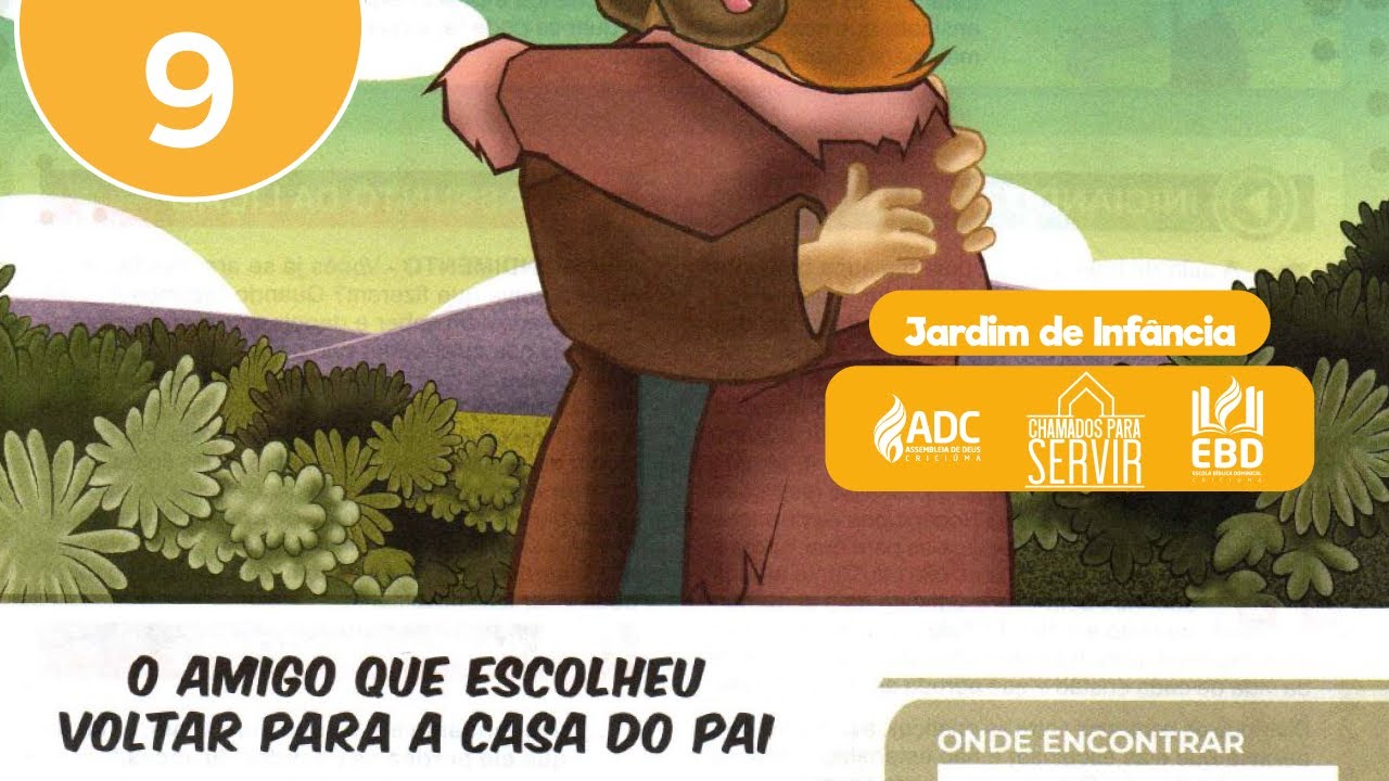 EBD Lição 09 | JARDIM DE INFÂNCIA | O Amigo Que escolheu Voltar Para A Casa Do Pai.