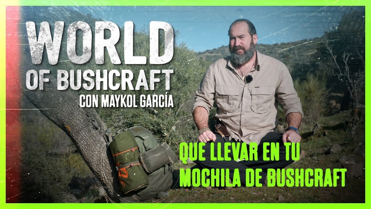 WORLD OF BUSHCRAFT: LA MOCHILA ESENCIAL