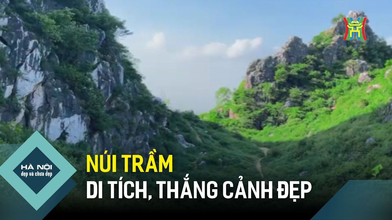 N&uacute;i Trầm di t&iacute;ch lịch sử, thắng cảnh nổi tiếng | H&agrave; Nội đẹp v&agrave; chưa đẹp