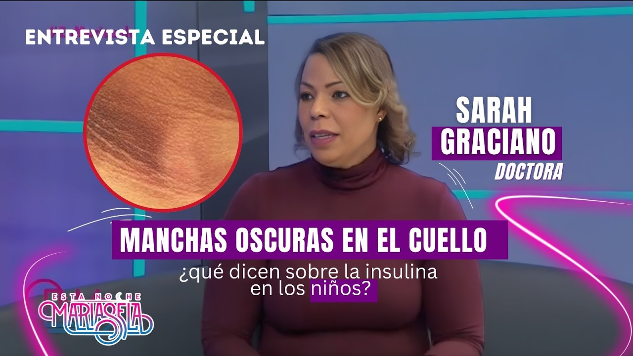 Descubrió manchas en la piel de su hija y era resistencia a la insulina | Dra. Sarah Graciano