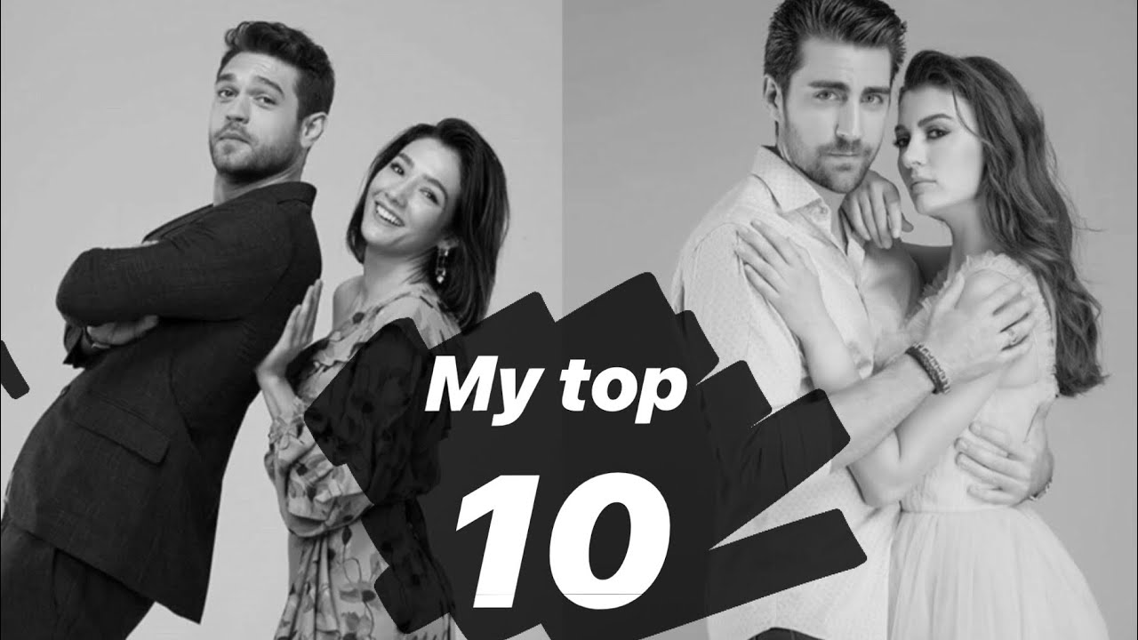 My top 10 Turkey serial ❤️