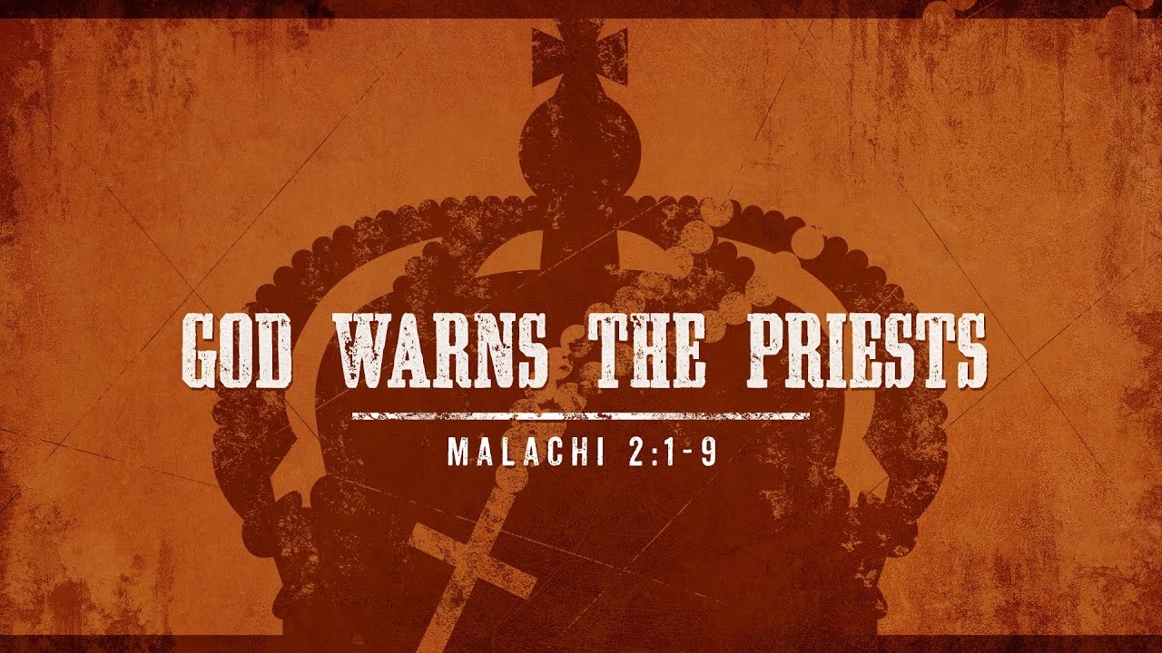 Malachi 2:1-9 - God Warns The Priests