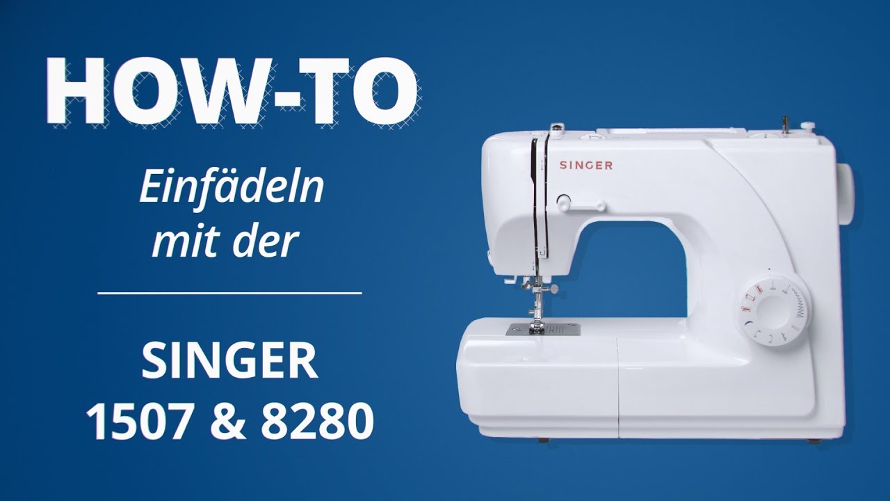 Einfädel-Tutorial SINGER 1507 & 8280