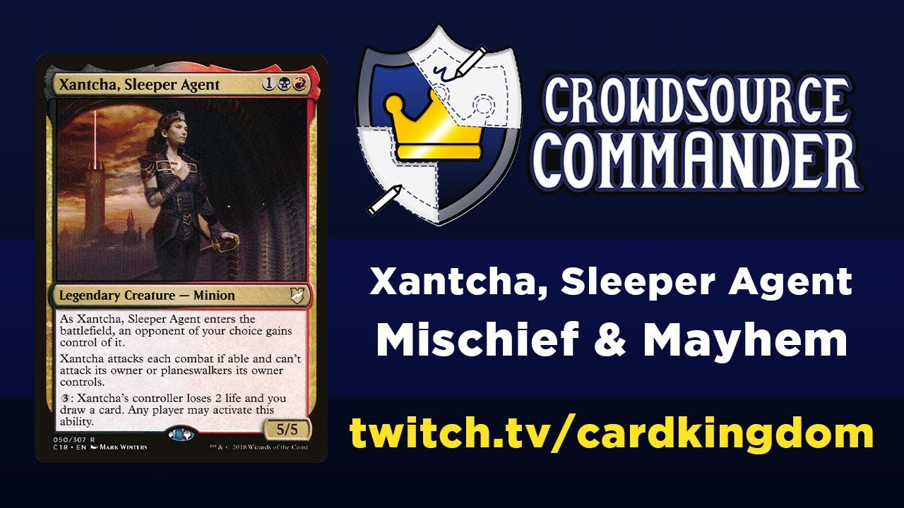 Crowdsource Commander - Xantcha, Sleeper Agent - 9/8/2021