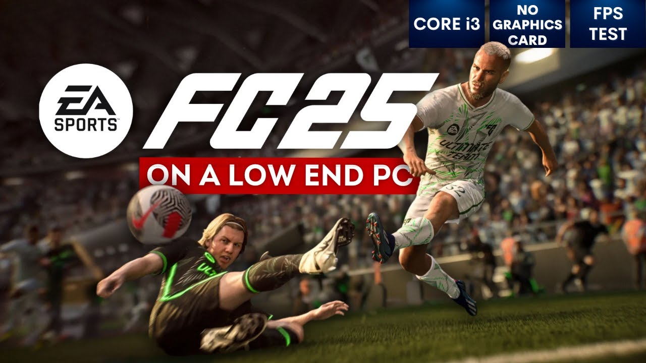 EA SPORTS FC 25 on Low End PC | NO Graphics Card | i3
