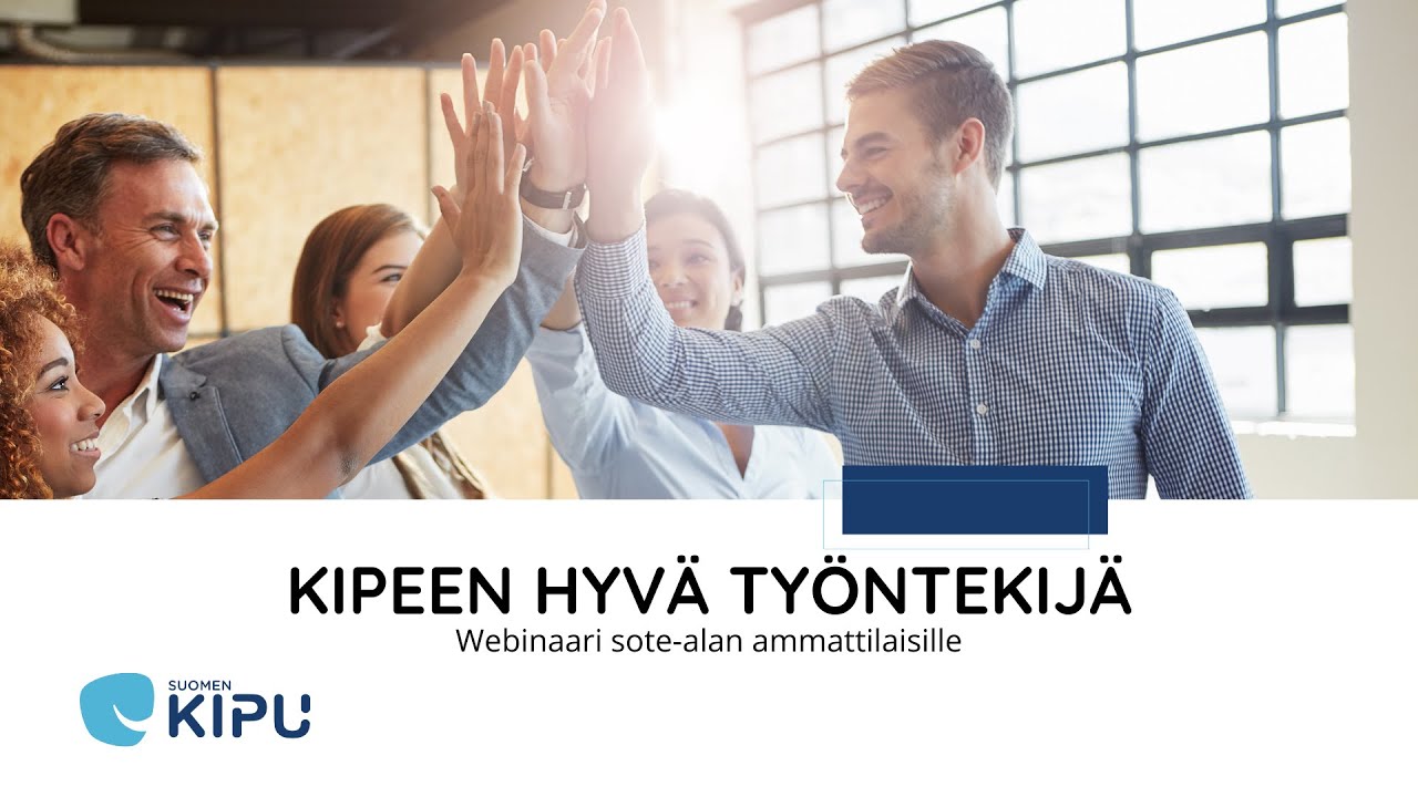 Kipeen hyvä työntekijä, webinaari kivusta ja työkyvystä sote-alojen ammattilaisille